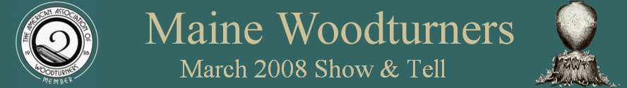 March 2008 Show & Tell